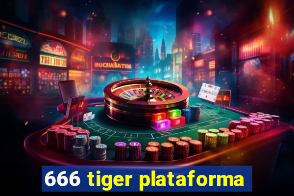 666 tiger plataforma